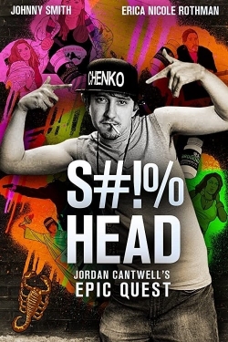Watch S#!%head: Jordan Cantwell's Epic Quest Movies for Free