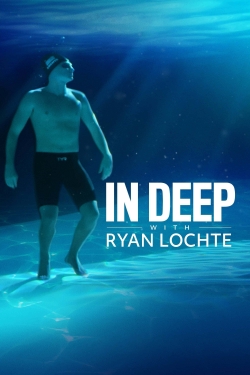 Watch In Deep With Ryan Lochte Movies for Free