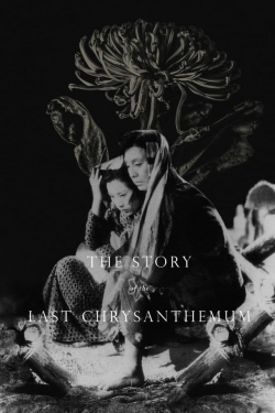 Watch The Story of the Last Chrysanthemum Movies for Free