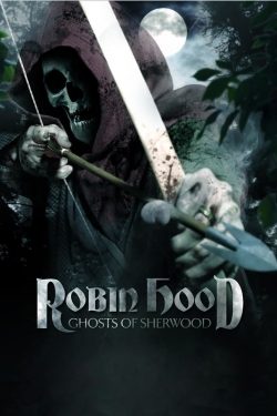 Watch Robin Hood: Ghosts of Sherwood Movies for Free