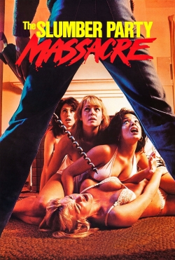 Watch The Slumber Party Massacre Movies for Free