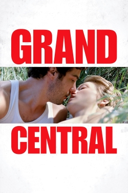 Watch Grand Central Movies for Free