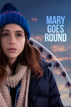 Watch Mary Goes Round Movies for Free