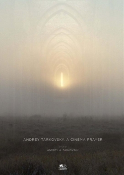 Watch Andrey Tarkovsky. A Cinema Prayer Movies for Free