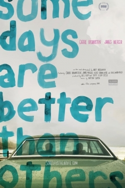 Watch Some Days Are Better Than Others Movies for Free