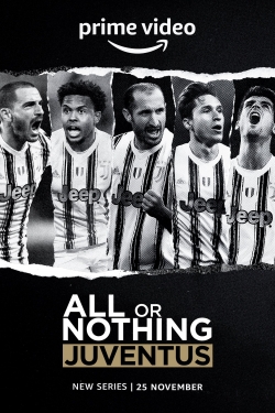 Watch All or Nothing: Juventus Movies for Free