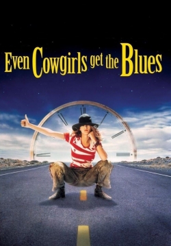 Watch Even Cowgirls Get the Blues Movies for Free