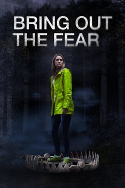 Watch Bring Out the Fear Movies for Free