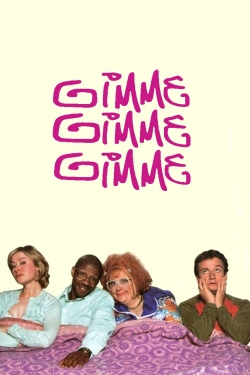 Watch Gimme Gimme Gimme Movies for Free