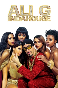 Watch Ali G Indahouse Movies for Free