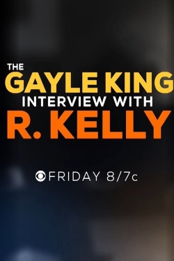 Watch The Gayle King Interview with R. Kelly Movies for Free