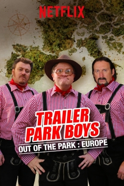 Watch Trailer Park Boys: Out of the Park: Europe Movies for Free