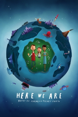 Watch Here We Are: Notes for Living on Planet Earth Movies for Free
