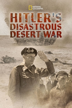 Watch Hitler's Disastrous Desert War Movies for Free