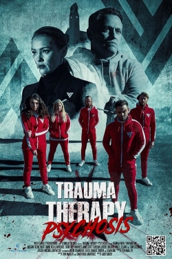 Watch Trauma Therapy: Psychosis Movies for Free