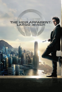 Watch The Heir Apparent: Largo Winch Movies for Free