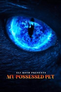 Watch Eli Roth Presents: My Possessed Pet Movies for Free