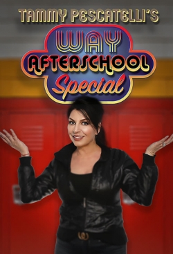 Watch Tammy Pescatelli's Way After School Special Movies for Free