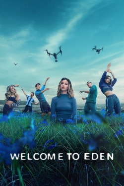 Watch Welcome to Eden Movies for Free