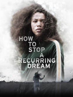 Watch How to Stop a Recurring Dream Movies for Free