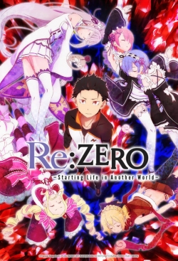 Watch Re:ZERO -Starting Life in Another World- Movies for Free