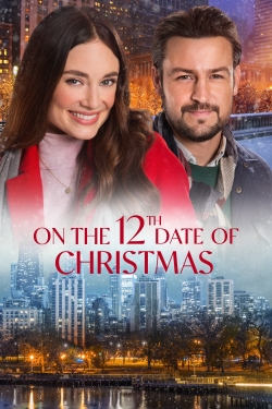 Watch On the 12th Date of Christmas Movies for Free