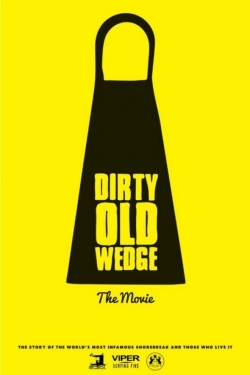 Watch Dirty Old Wedge Movies for Free