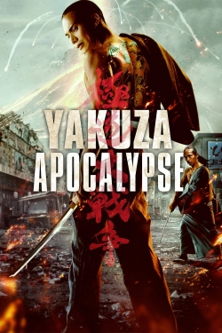 Watch Yakuza Apocalypse Movies for Free
