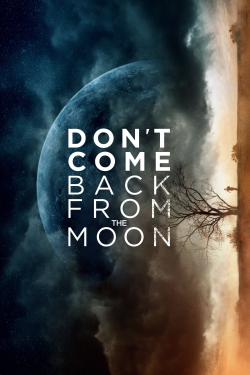 Watch Don't Come Back from the Moon Movies for Free