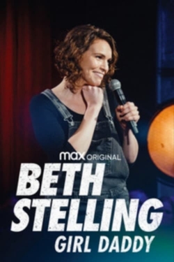 Watch Beth Stelling: Girl Daddy Movies for Free