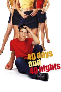 Watch 40 Days and 40 Nights Movies for Free