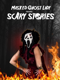 Watch Masked Ghost Lady Presents Scary Stories Movies for Free