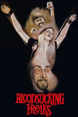 Watch Bloodsucking Freaks Movies for Free