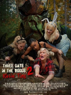 Watch Three Days in the Woods 2: Killin' Time Movies for Free