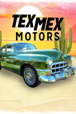 Watch Tex Mex Motors Movies for Free