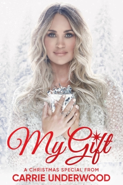 Watch My Gift: A Christmas Special From Carrie Underwood Movies for Free