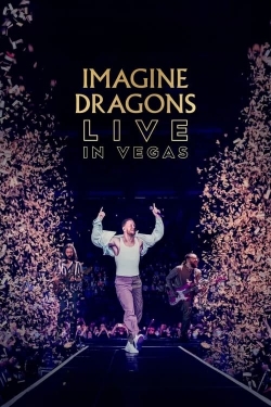 Watch Imagine Dragons: Live in Vegas Movies for Free
