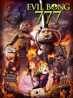 Watch Evil Bong 777 Movies for Free