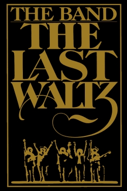 Watch The Last Waltz Movies for Free