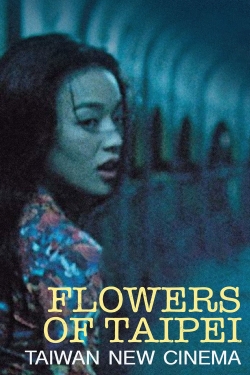 Watch Flowers of Taipei: Taiwan New Cinema Movies for Free