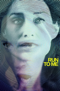 Watch Run to Me Movies for Free