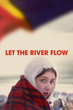 Watch Let the River Flow Movies for Free