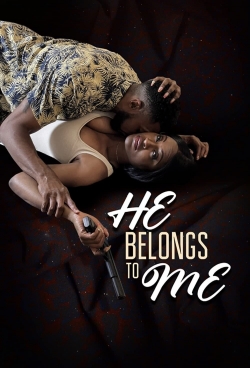 Watch He Belongs to Me Movies for Free