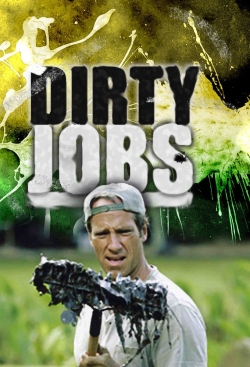 Watch Dirty Jobs Movies for Free