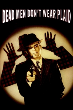 Watch Dead Men Don't Wear Plaid Movies for Free