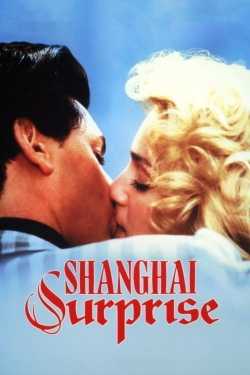 Watch Shanghai Surprise Movies for Free