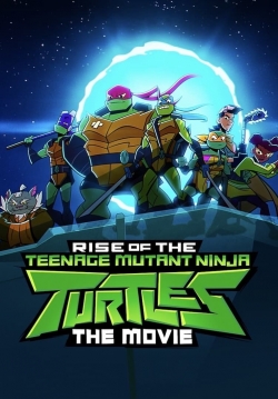 Watch Rise of the Teenage Mutant Ninja Turtles: The Movie Movies for Free