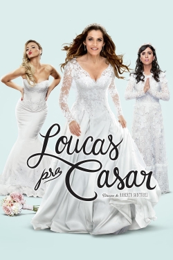 Watch Loucas pra Casar Movies for Free