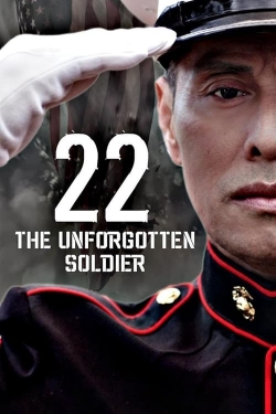 Watch 22-The Unforgotten Soldier Movies for Free