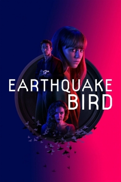 Watch Earthquake Bird Movies for Free